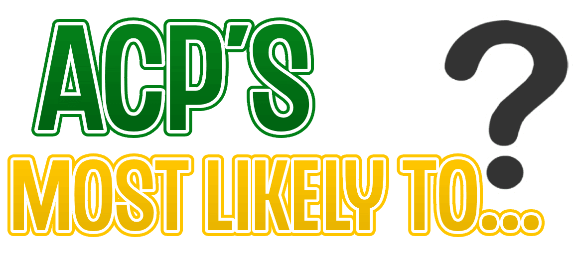 ACP’s Most Likely To